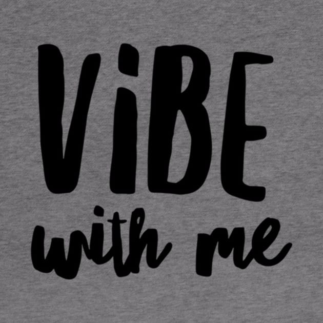 Vibe with me by peggieprints